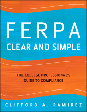 E-book, FERPA Clear and Simple : The College Professional's Guide to Compliance, Jossey-Bass