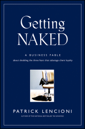 E-book, Getting Naked : A Business Fable About Shedding The Three Fears That Sabotage Client Loyalty, Jossey-Bass