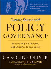 E-book, Getting Started with Policy Governance : Bringing Purpose, Integrity and Efficiency to Your Board's Work, Jossey-Bass