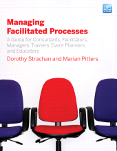 E-book, Managing Facilitated Processes : A Guide for Facilitators, Managers, Consultants, Event Planners, Trainers and Educators, Jossey-Bass