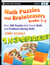 eBook, Math Puzzles and Brainteasers, Grades 3-5 : Over 300 Puzzles that Teach Math and Problem-Solving Skills, Jossey-Bass