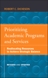 E-book, Prioritizing Academic Programs and Services : Reallocating Resources to Achieve Strategic Balance, Revised and Updated, Jossey-Bass