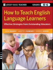 E-book, How to Teach English Language Learners : Effective Strategies from Outstanding Educators, Grades K-6, Jossey-Bass