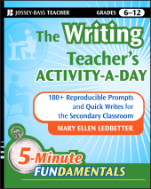 E-book, The Writing Teacher's Activity-a-Day : 180 Reproducible Prompts and Quick-Writes for the Secondary Classroom, Jossey-Bass