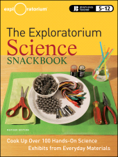 E-book, The Exploratorium Science Snackbook : Cook Up Over 100 Hands-On Science Exhibits from Everyday Materials, Jossey-Bass