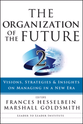 E-book, The Organization of the Future 2 : Visions, Strategies, and Insights on Managing in a New Era, Jossey-Bass