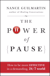 E-book, The Power of Pause : How to be More Effective in a Demanding, 24/7 World, Jossey-Bass