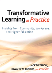 eBook, Transformative Learning in Practice : Insights from Community, Workplace, and Higher Education, Jossey-Bass