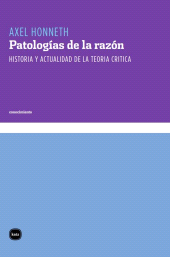 E-book, Patologías de la razón : Historia y actualidad de la Teoría Crítica, Katz Editores