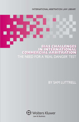 E-book, Bias Challenges in International Arbitration, Luttrell, Sam., Kluwer Law International