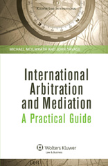 E-book, International Arbitration and Mediation : A Practical Guide, McIlwrath, Michael, Kluwer Law International
