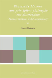 E-book, Plutarch's Maxime cum principibus philosopho esse disserendum : An Interpretation with Commentary, Leuven University Press