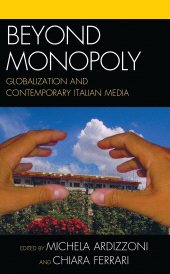 E-book, Beyond Monopoly : Globalization and Contemporary Italian Media, Lexington Books