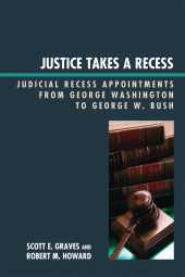 E-book, Justice Takes a Recess : Judicial Recess Appointments from George Washington to George W. Bush, Lexington Books