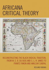 E-book, Africana Critical Theory : Reconstructing The Black Radical Tradition, From W. E. B. Du Bois and C. L. R. James to Frantz Fanon and Amilcar Cabral, Lexington Books