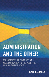 E-book, Administration and the Other : Explorations of Diversity and Marginalization in the Political Administrative State, Lexington Books