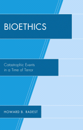 eBook, Bioethics : Catastrophic Events in a Time of Terror, Lexington Books