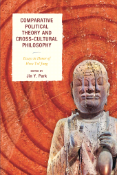 E-book, Comparative Political Theory and Cross-Cultural Philosophy : Essays in Honor of Hwa Yol Jung, Lexington Books