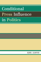 E-book, Conditional Press Influence in Politics, Lexington Books