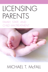 E-book, Licensing Parents : Family, State, and Child Maltreatment, Lexington Books
