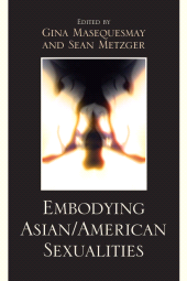 E-book, Embodying Asian/American Sexualities, Lexington Books