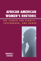 E-book, African American Women's Rhetoric : The Search for Dignity, Personhood, and Honor, Lexington Books