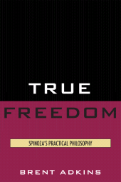 E-book, True Freedom : Spinoza's Practical Philosophy, Lexington Books