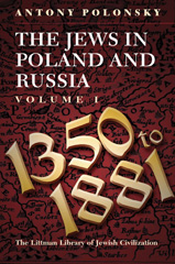E-book, The Jews in Poland and Russia : 1350 to 1881, Polonsky, Antony, The Littman Library of Jewish Civilization