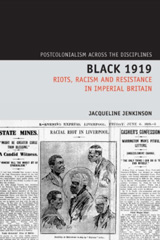 E-book, Black 1919 : Riots, Racism and Resistance in Imperial Britain, Jenkinson, Jacqueline, Liverpool University Press