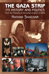 m, The Gaza Strip : Its History and Politics : From the Pharaohs to the Israeli Invasion of 2009, Liverpool University Press