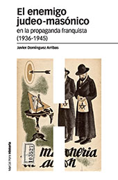 E-book, El enemigo judeo-masónico en la propaganda franquista (1936-1945), Domínguez Arribas, Javier, Marcial Pons Historia