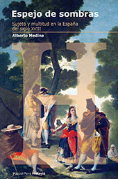 eBook, Espejo de sombras : sujeto y multitud en la España del siglo XVIII, Marcial Pons Historia