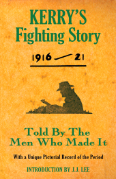E-book, Kerry's Fighting Story 1916 - 1921 : Told By The Men Who Made It With A Unique Pictorial Record of the Period, Mercier Press