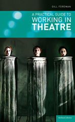 E-book, A Practical Guide to Working in Theatre, Foreman, Gill, Methuen Drama