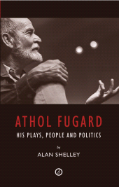 E-book, Athol Fugard : His Plays, People and Politics, Oberon Books