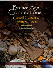 E-book, Bronze Age Connections : Cultural Contact in Prehistoric Europe, Oxbow Books