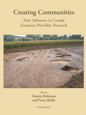 E-book, Creating Communities : New advances in Central European Neolithic Research, Oxbow Books