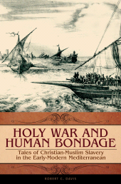 E-book, Holy War and Human Bondage : Tales of Christian-Muslim Slavery in the Early-Modern Mediterranean, Praeger Publisher