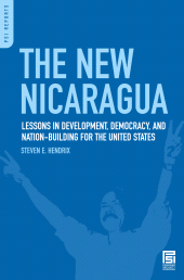 E-book, The New Nicaragua : Lessons in Development, Democracy, and Nation-Building for the United States, Praeger Publisher
