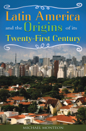 E-book, Latin America and the Origins of Its Twenty-First Century, Praeger Publisher