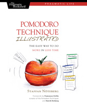 E-book, Pomodoro Technique Illustrated : The Easy Way to Do More in Less Time, Noteberg, Staffan, The Pragmatic Bookshelf