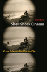E-book, Shell Shock Cinema : Weimar Culture and the Wounds of War, Kaes, Anton, Princeton University Press