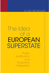 E-book, The Idea of a European Superstate : Public Justification and European Integration - New Edition, Princeton University Press