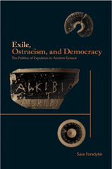 E-book, Exile, Ostracism, and Democracy : The Politics of Expulsion in Ancient Greece, Forsdyke, Sara, Princeton University Press