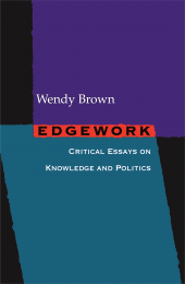 E-book, Edgework : Critical Essays on Knowledge and Politics, Brown, Wendy, Princeton University Press