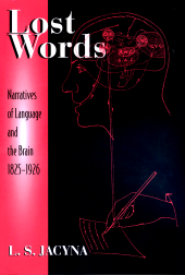 E-book, Lost Words : Narratives of Language and the Brain, 1825-1926, Jacyna, L. S., Princeton University Press