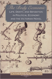 eBook, The Body Economic : Life, Death, and Sensation in Political Economy and the Victorian Novel, Princeton University Press