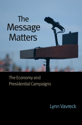 E-book, The Message Matters : The Economy and Presidential Campaigns, Princeton University Press