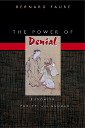 E-book, The Power of Denial : Buddhism, Purity, and Gender, Princeton University Press