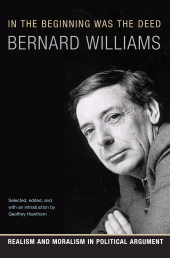 E-book, In the Beginning Was the Deed : Realism and Moralism in Political Argument, Williams, Bernard, Princeton University Press